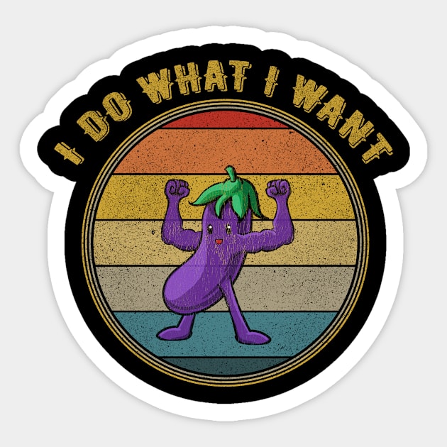 I Do What I Want Eggplant Muscles Distressed Sticker by divawaddle